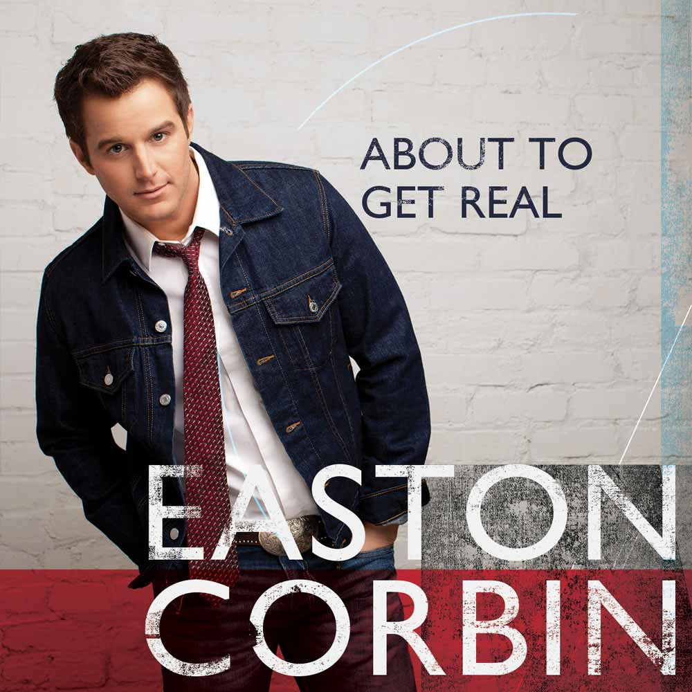 Album Review Easton Corbin About To Get Real Country Exclusive