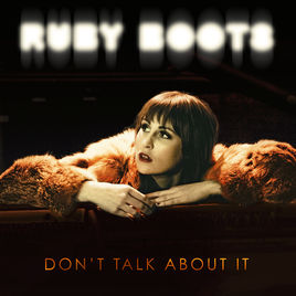 Rock Spotlight: Ruby Boots–Don’t Talk About It