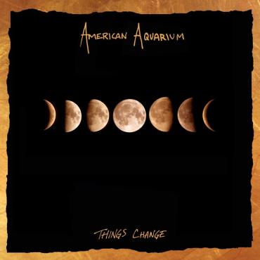 Album Review: American Aquarium–Things Change