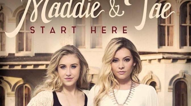 Album Review: Maddie & Tae–<I>Start Here</I>