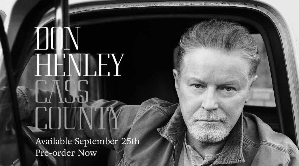 Album Review Don Henley Cass County Country Exclusive