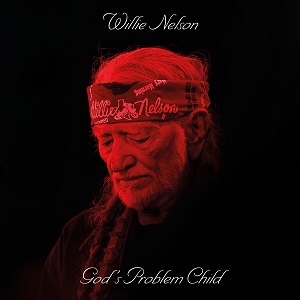 Album Review: Willie Nelson–God’s Problem Child