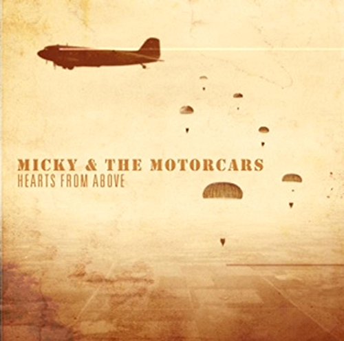 Reflecting On: Micky and the Motorcars – Hearts From Above