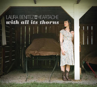 Album Review – Laura Benitez and the Heartache – With All its Thorns