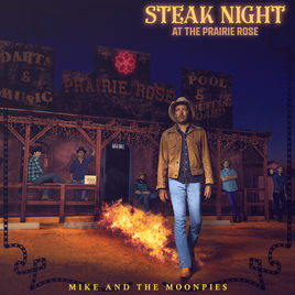 Album Review: Mike and the Moonpies–Steak Night at the Prairie Rose