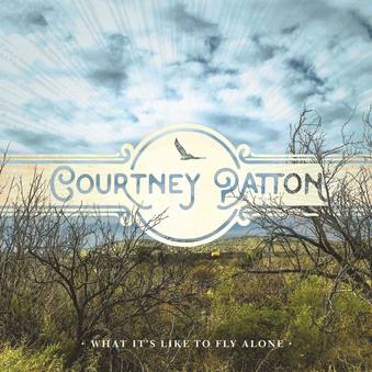 Album Review: Courtney Patton–What it’s  Like to Fly Alone